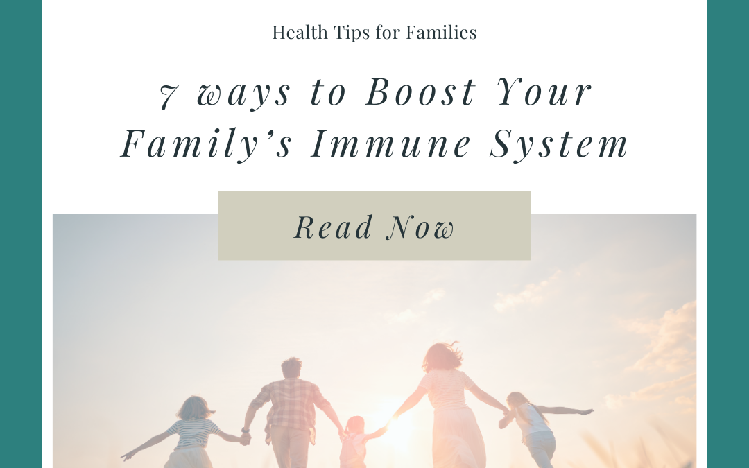 Boost Your Family’s Immune System