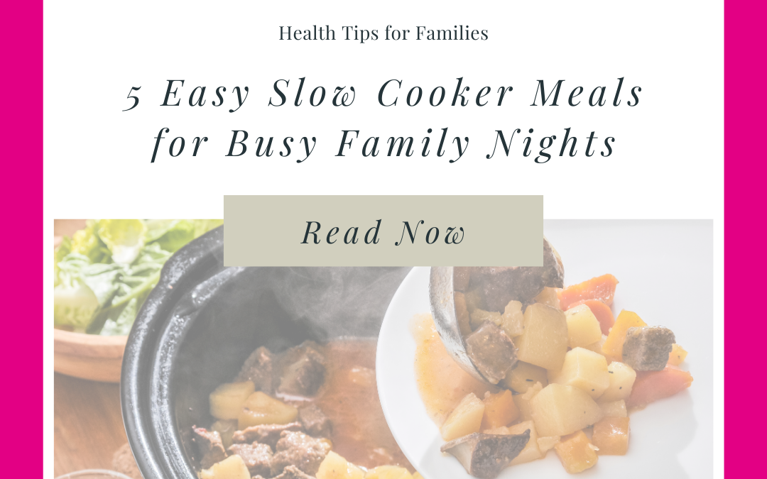 5 Easy Slow Cooker Meals for Busy Family Nights