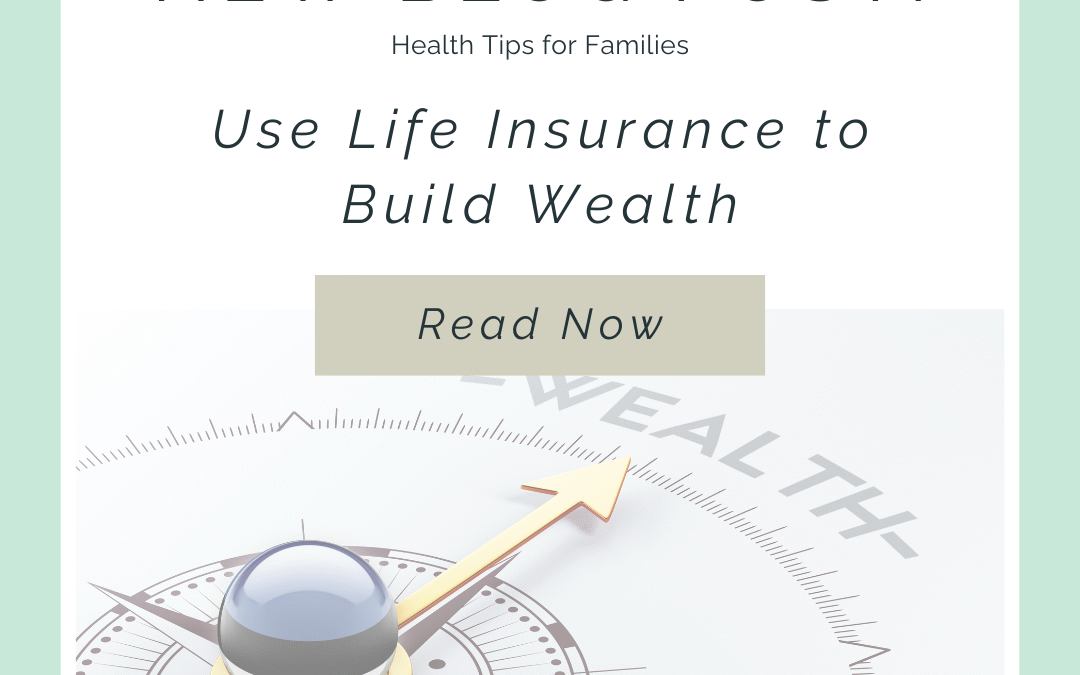 Life Insurance Strategies for Building Wealth