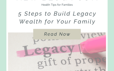 Build Legacy Wealth: 5 Steps to Secure Your Family’s Future