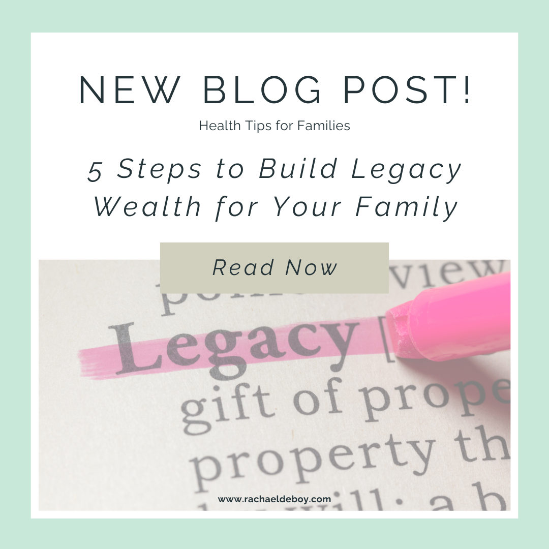 New blog post image highlighting “5 Steps to Build Legacy Wealth for Your Family” with the word “Legacy” underlined in pink.