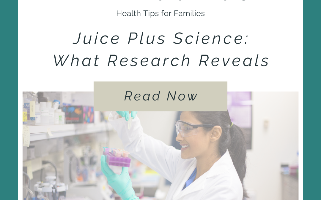 The Research Behind Juice Plus: Backed by Science