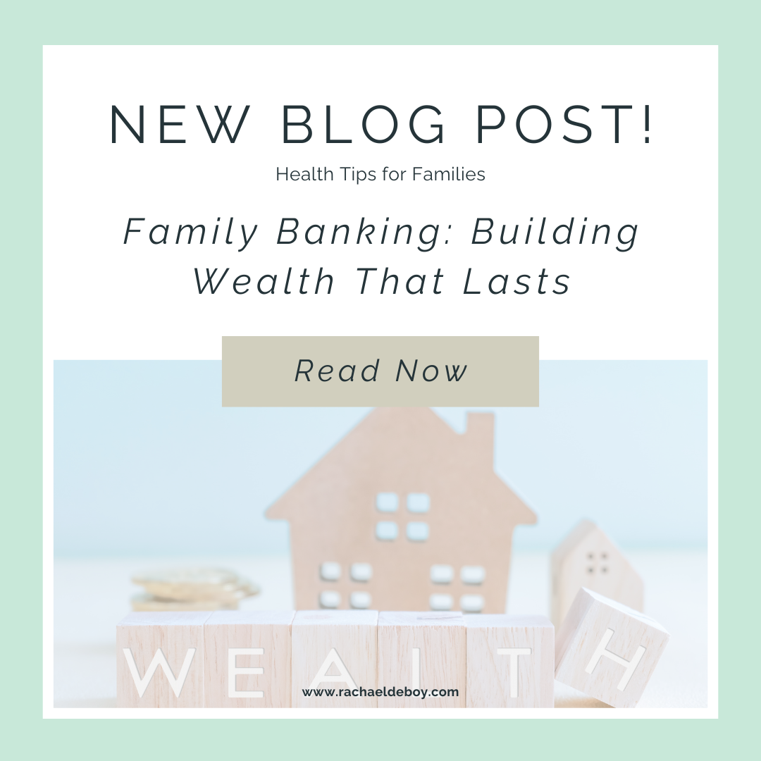 Family Banking: Building Wealth That Lasts | Rachael DeBoy Wellness amily banking blog graphic promoting wealth building strategies by Rachael DeBoy Wellness